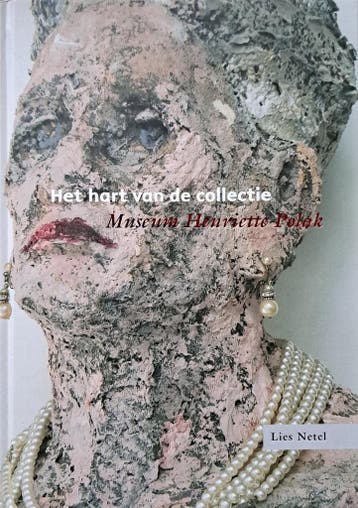 Het hart van de collectie Museum Henriette Polak - L. Netel, Boeken, Kunst en Cultuur | Beeldend, Verzenden, Zo goed als nieuw