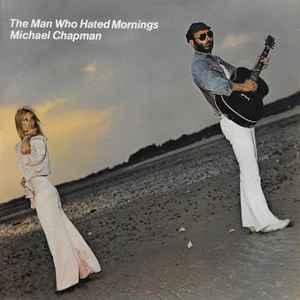 LP gebruikt - Michael Chapman - The Man Who Hated Morning..., Cd's en Dvd's, Vinyl | Rock, Zo goed als nieuw, Overige formaten