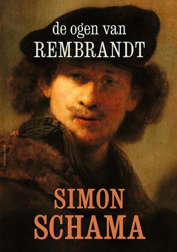 De ogen van Rembrandt / 1 - Simon Schama 9789045038483, Verzenden, Zo goed als nieuw, Simon Schama