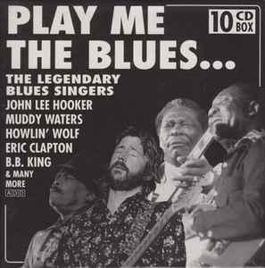 cd box - Various - Play Me The Blues... The Legendary Blu..., Verzenden, Zo goed als nieuw