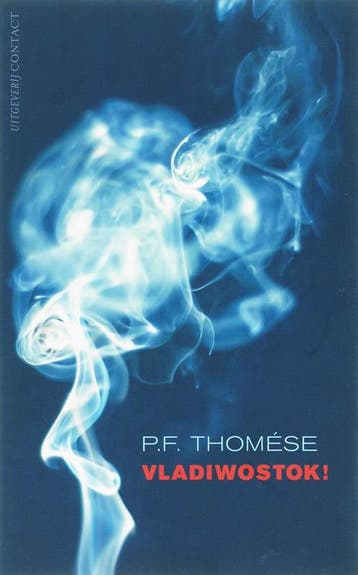 Vladiwostok! - P.F. Thomése 9789025422950, Boeken, Verzenden, Zo goed als nieuw, P.F. Thomése