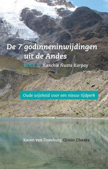 Kanchis Ñusta Karpay / De 7 godinneninwijdingen uit de Andes, Verzenden, Zo goed als nieuw, Karen van Doesburg