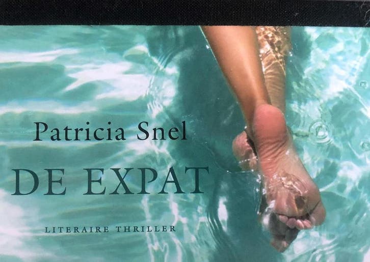De expat / Dwarsligger - Patricia Snel 9789049804121, Boeken, Thrillers, Gelezen, Verzenden