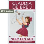 Neem een geit 9789048838929 Claudia de Breij, Verzenden, Gelezen, Claudia de Breij