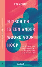 Misschien Is Een Ander Woord Voor Hoop 9789044546828, Ophalen of Verzenden, Nieuw, Eva Meijer