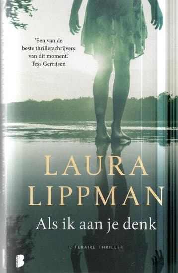Als ik aan je denk - Laura Lippman 9789022586549, Verzenden, Gelezen, Laura Lippman