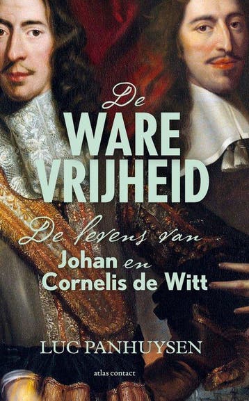 9789045054803 De ware vrijheid Luc Panhuysen, Boeken, Verzenden, Nieuw, Luc Panhuysen