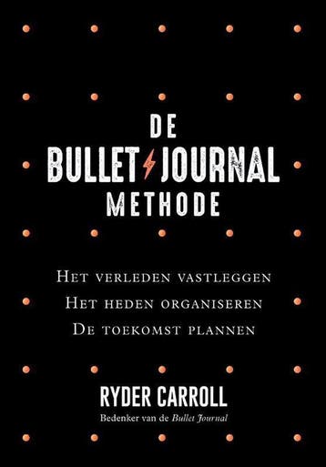 De Bullet Journal methode - Ryder Carroll 9789400510500, Verzenden, Zo goed als nieuw, Ryder Carroll