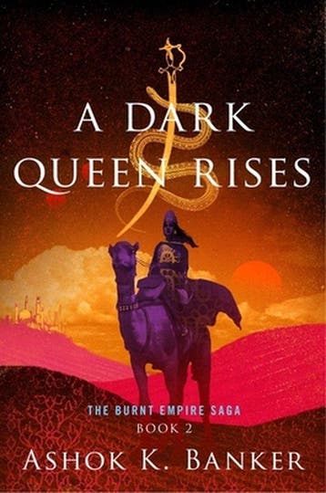 The Burnt Empire-A Dark Queen Rises - Ashok K. Banker, Boeken, Verzenden, Gelezen, Ashok K. Banker