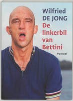 De linkerbil van Bettini 9789057593062 Wilfried Jong, Verzenden, Gelezen, Wilfried Jong