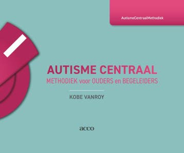 Autisme Centraal 9789463448598, Boeken, Verzenden, Zo goed als nieuw