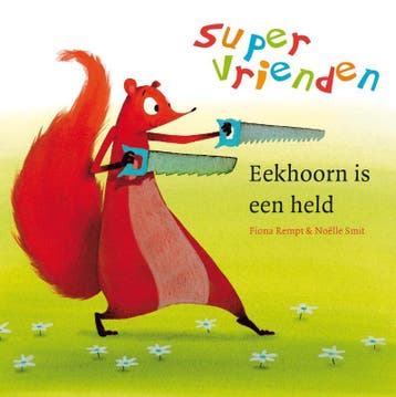 Eekhoorn is een held / Supervrienden - Noëlle Smit, Verzenden, Gelezen, Noëlle Smit