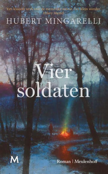 Vier Soldaten | Hubert Mingarelli & Jan Pieter van der Sterr, Boeken, Ophalen of Verzenden, Zo goed als nieuw, Hubert Mingarelli & Jan Pieter van der Sterre & Reintje Ghoos