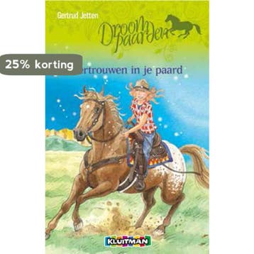 Vertrouwen in je paard / Droompaarden / 5 9789020674750, Boeken, Verzenden, Zo goed als nieuw, Gertrud Jetten