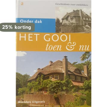 Het Gooi Toen En Nu Dl 02 9789040021473, Boeken, Verzenden, Gelezen