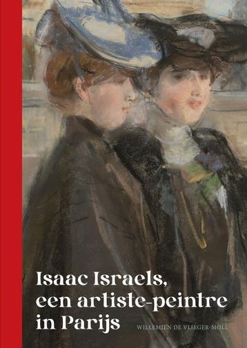 Isaac Israels, Een Artiste-Peintre In Parijs | Nieuw, Ophalen of Verzenden, Nieuw, Willemien Vlieger-Moll