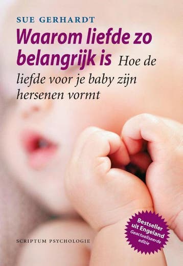 Waarom liefde zo belangrijk is / Scriptum psychologie, Boeken, Verzenden, Zo goed als nieuw, Sue Gerhardt