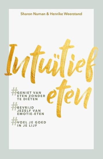 Intuïtief eten | 9789021574288 | Sharon Numan ; Henrike, Boeken, Ophalen of Verzenden, Zo goed als nieuw, Sharon Numan ; Henrike Weerstand