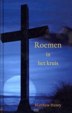Roemen in het kruis 9789033126307 Matthew Henry, Boeken, Godsdienst en Theologie, Verzenden, Gelezen, Matthew Henry