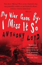 9781912836048 My War Gone by, I Miss it So, Verzenden, Nieuw, Anthony Loyd
