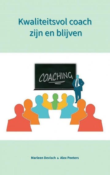 Kwaliteitsvol coach zijn en blijven 9789403609003, Verzenden, Zo goed als nieuw, Alex Peeters & Marleen Devisch