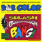 cd - The Bob Color - Splash Boom Bang, Verzenden, Zo goed als nieuw