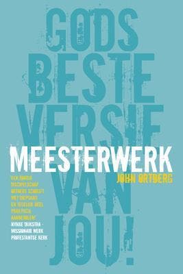 Meesterwerk - John Ortberg 9789033800825, Verzenden, Zo goed als nieuw, John Ortberg