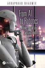 9781482251470 From AI to Robotics | Tweedehands, Verzenden, Zo goed als nieuw, Arkapravo Bhaumik