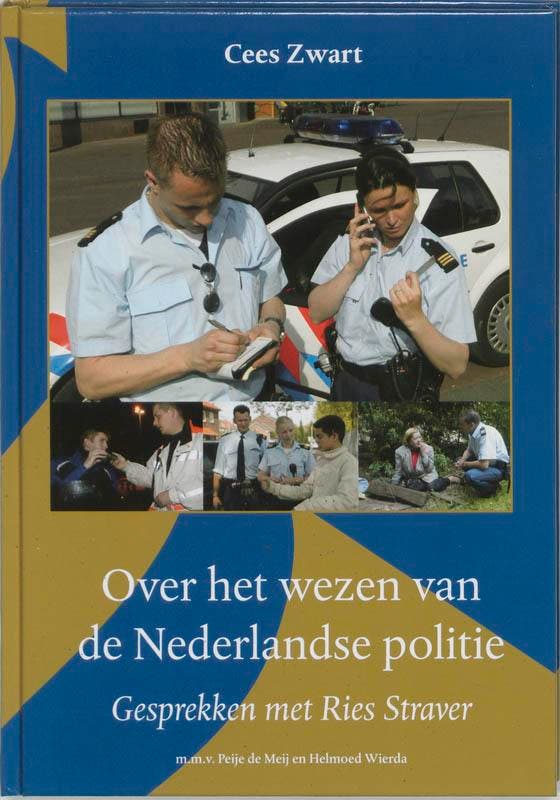 Over het wezen van de Nederlandse politie 9789059015166, Boeken, Hobby en Vrije tijd, Zo goed als nieuw, Verzenden