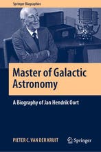 Master of Galactic Astronomy A Biography of Jan Hendrik Oort, Verzenden, Zo goed als nieuw, Pieter C. van der Kruit