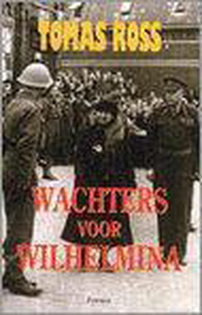 WACHTERS VOOR WILHELMINA 9789026115318 Tomas Ross, Boeken, Thrillers, Gelezen, Verzenden