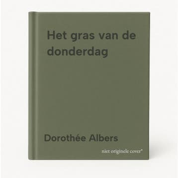 Het gras van de donderdag - Dorothée Albers 9789492165381, Verzenden, Zo goed als nieuw, Dorothée Albers