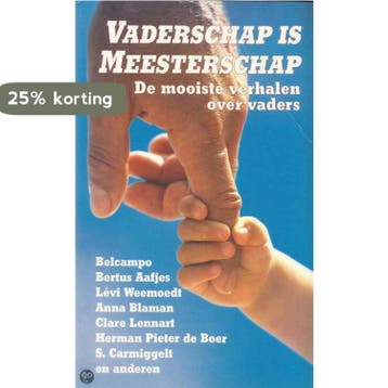 VADERSCHAP IS MEESTERSCHAP. DE MOOI - E 9789068060560, Verzenden, Gelezen, E