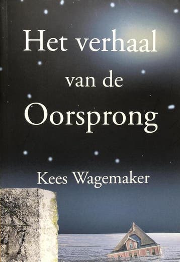 Het verhaal van de Oorsprong - Kees Wagemaker 9789492475213, Verzenden, Gelezen, Kees Wagemaker
