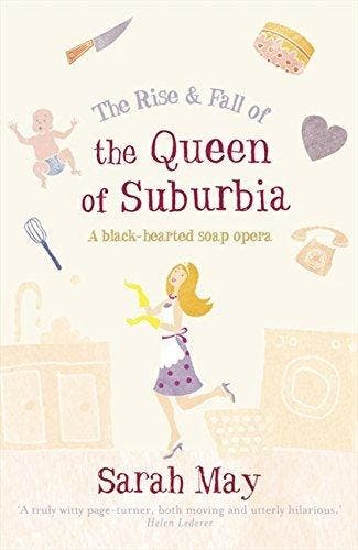 The Rise and Fall of the Queen of Suburbia - Sarah May, Verzenden, Gelezen, Sarah May