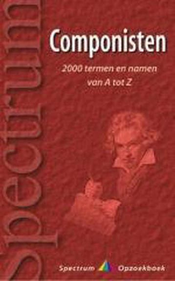 COMPONISTEN VAN A TOT Z 9789027468451, Boeken, Muziek, Verzenden, Gelezen