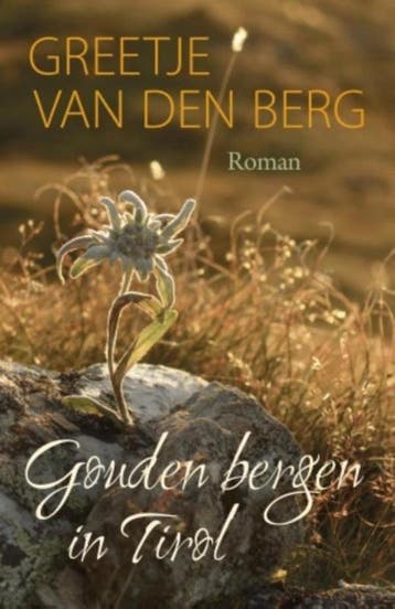 Gouden bergen in Tirol - Greetje van den Berg 9789401907712, Verzenden, Gelezen, Greetje van den Berg
