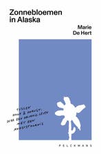 9789463838962 Zonnebloemen in Alaska Marie De Hert, Verzenden, Nieuw, Marie De Hert