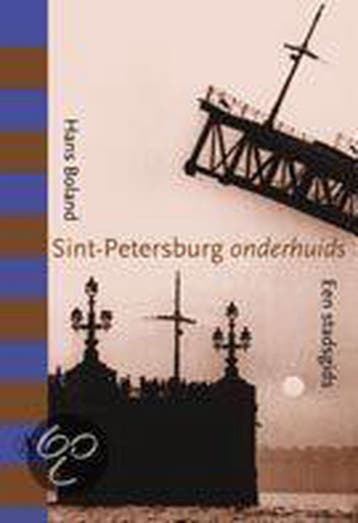 Sint-Petersburg onderhuids - Hans Boland 9789025303129, Verzenden, Gelezen, Hans Boland