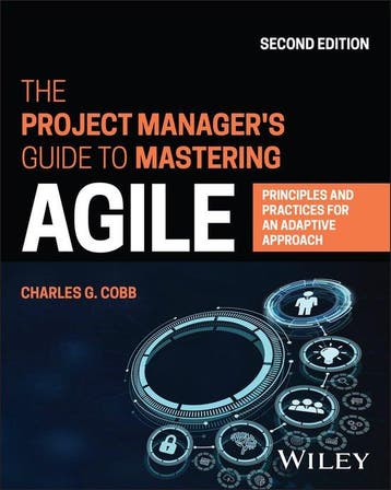9781119931355 The Project Managers Guide to Mastering Agile, Verzenden, Nieuw, Charles G. Cobb