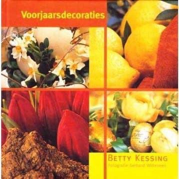 Voorjaarsdecoraties 9789044317725 Betty Kessing, Verzenden, Zo goed als nieuw, Betty Kessing