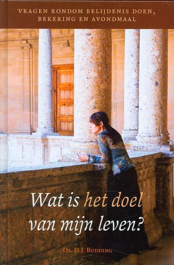 WAT IS HET DOEL VAN MIJN LEVEN - D.J. Budding 9789033114403, Verzenden, Gelezen, D.J. Budding