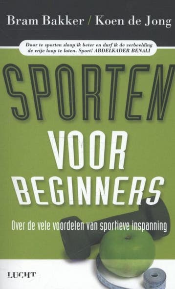 Sporten voor beginners - Bram Bakker 9789491729041, Boeken, Verzenden, Zo goed als nieuw, Bram Bakker