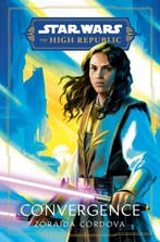Star Wars: Convergence (The High Republic) 9780593597729, Verzenden, Gelezen, Zoraida Cordova