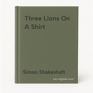 Three Lions On A Shirt - Simon Shakeshaft 9781913412067, Boeken, Verzenden, Zo goed als nieuw, Simon Shakeshaft