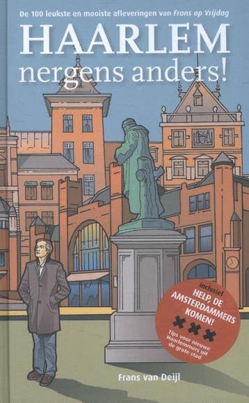 Haarlem nergens anders! - Frans van Deijl 9789491936067, Verzenden, Zo goed als nieuw, Frans van Deijl