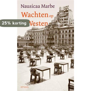 Wachten op het Westen 9789044647280 Nausicaa Marbe, Boeken, Verzenden, Gelezen, Nausicaa Marbe