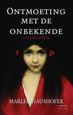 Ontmoeting met de onbekende 9789461642882 Marlen Haushofer, Verzenden, Zo goed als nieuw, Marlen Haushofer