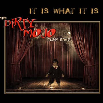 cd - The Dirty Mojo Blues Band - It Is What It Is, Verzenden, Nieuw in verpakking