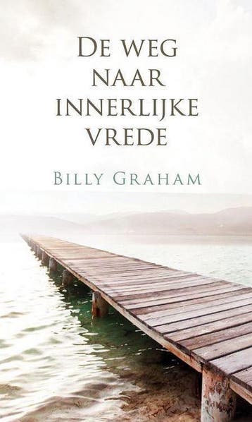 Weg naar innerlijke vrede - Billy Graham 9789087720797, Boeken, Verzenden, Zo goed als nieuw, Billy Graham